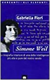 Simone Weil. La biografia interiore di una delle intelligenze più alte e pure del novecento book