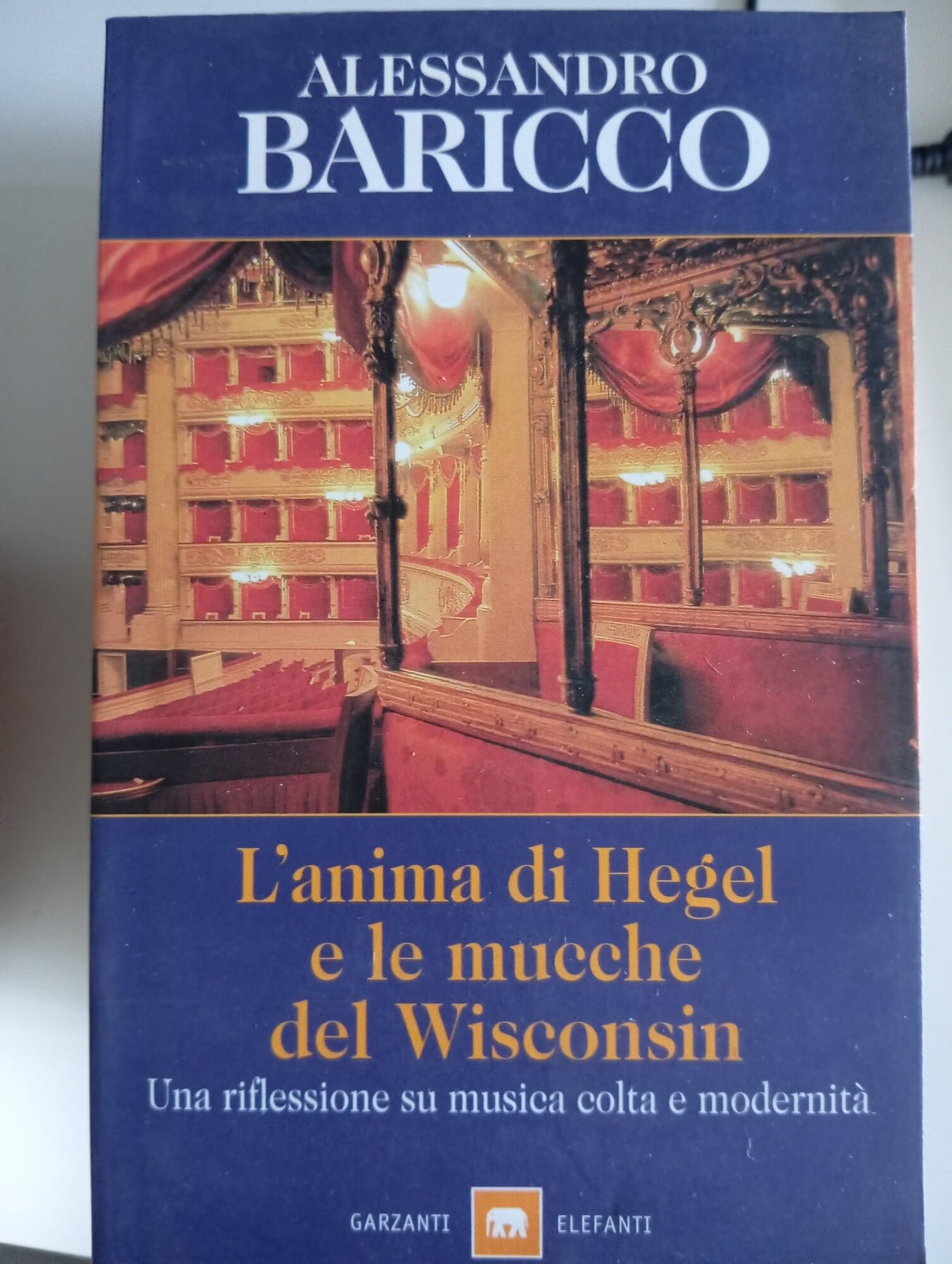 Anima di Hegel e le mucche del Wisconsin: Una riflessione su musica colta e modernita. Con una postfazione di Carlo Boccadoro (Gli elefanti. Saggi) Essays & Short Stories