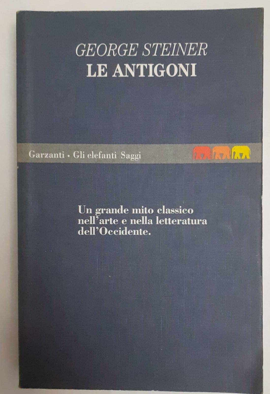 Le antigoni. Un grande mito classico nell'arte e nella letteratura dell'Occidente book
