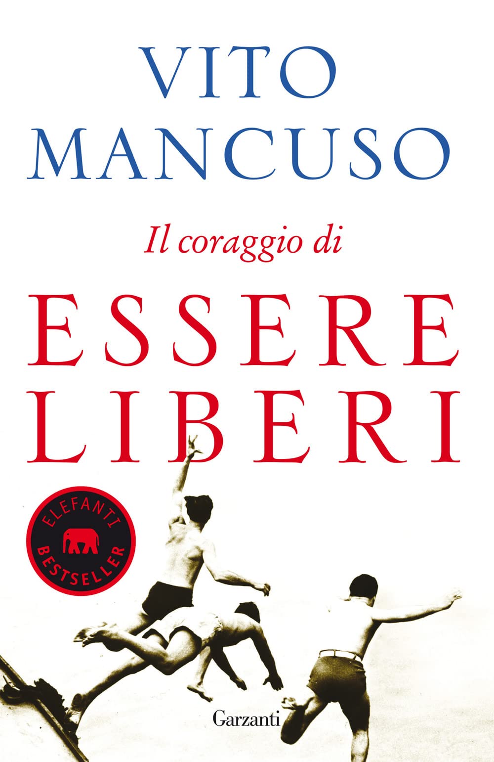 Il coraggio di essere liberi (Elefanti bestseller) Philosophy