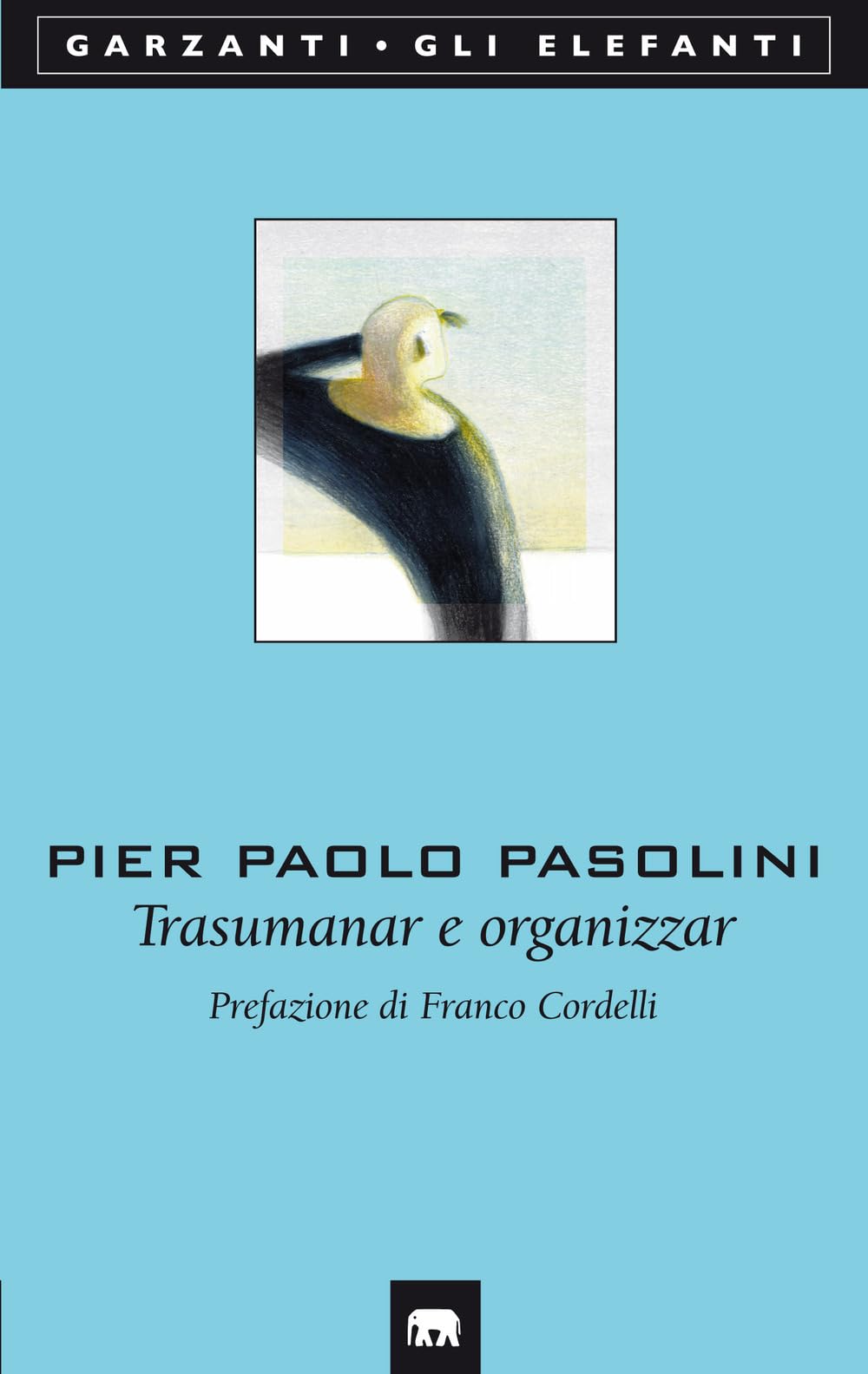 Trasumanar e organizzar (Gli elefanti. Poesia Cinema Teatro) Poetry
