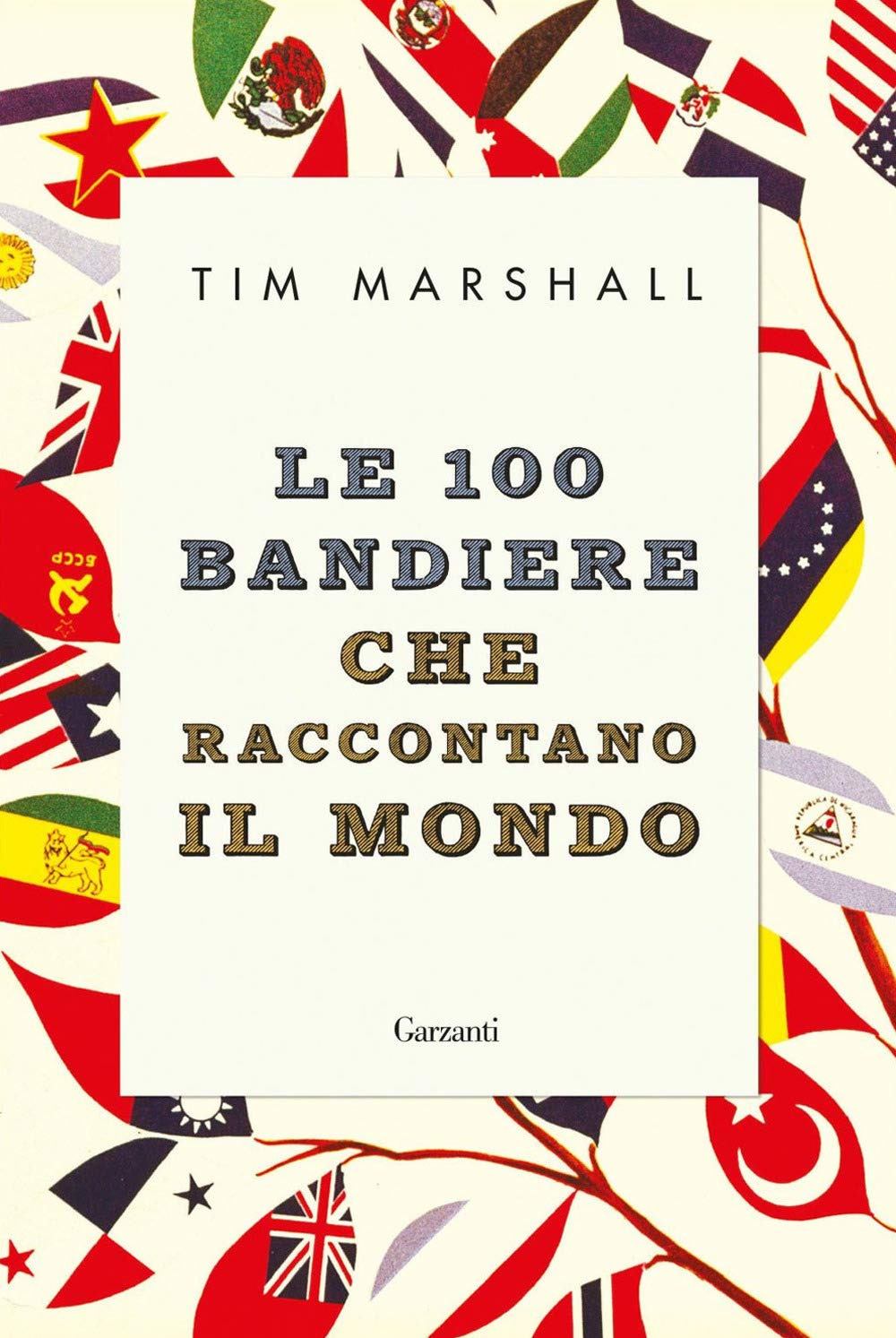 Le 100 bandiere che raccontano il mondo Politics & History