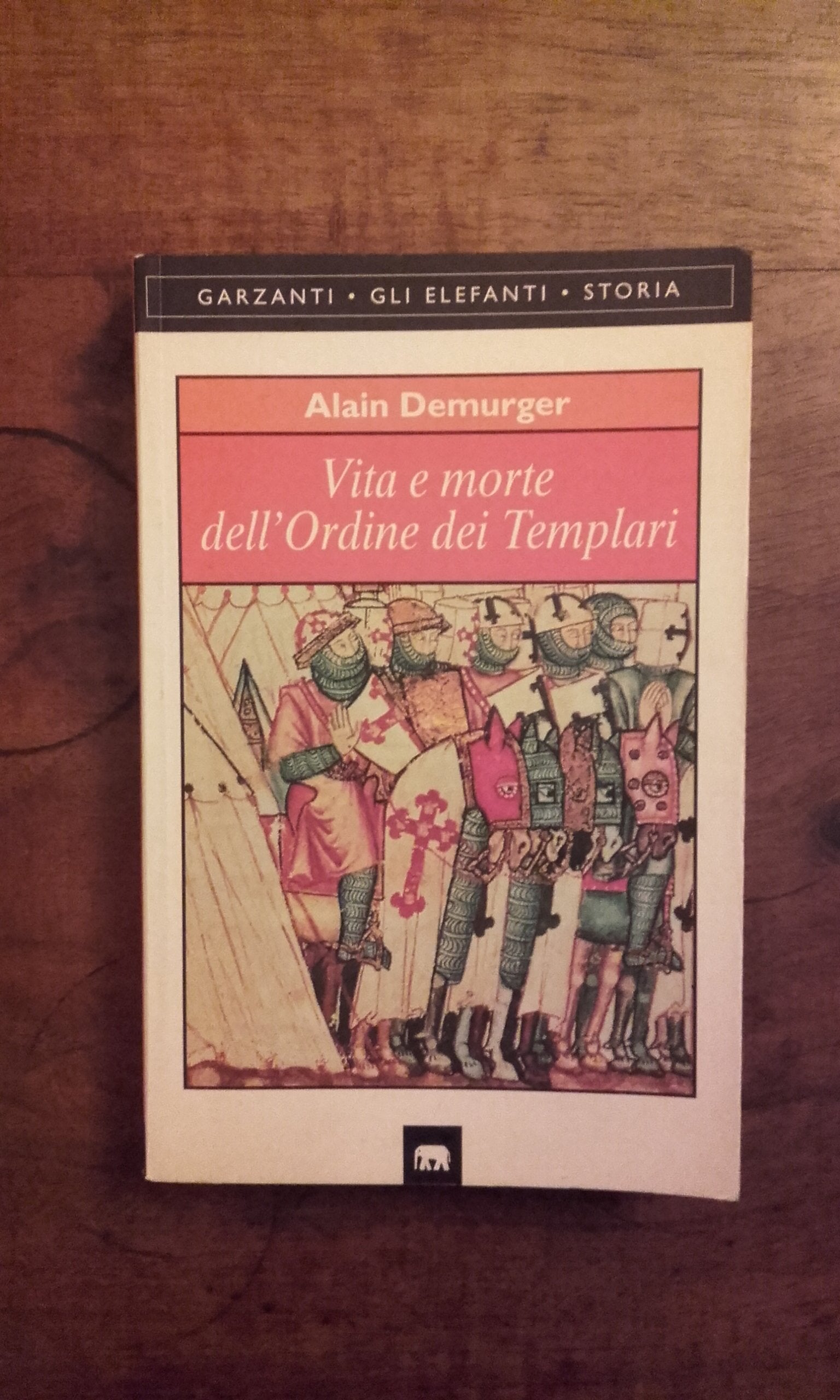 Vita e morte dell'Ordine dei Templari (Gli elefanti. Storia) Religion & Esotericism