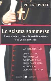 Lo scisma sommerso. Il messaggio cristiano, la società moderna e la Chiesa cattolica book