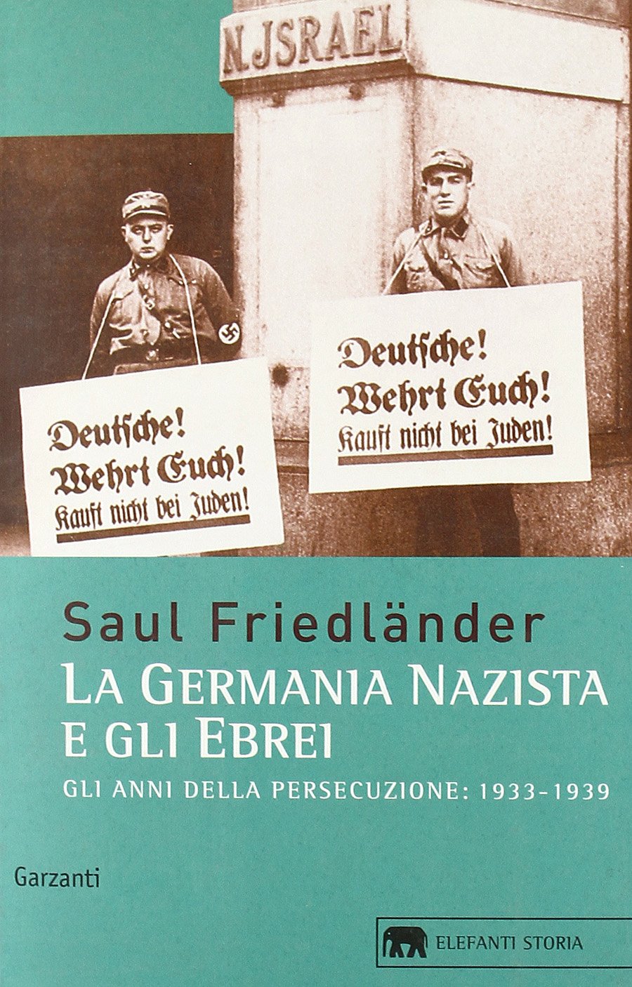 La Germania Nazista e gli ebrei. Vol. I: Gli anni della persecuzione: 1933- 1939. book