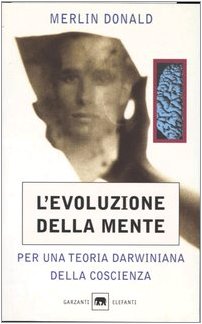 L'evoluzione della mente. Per una teoria darwiniana della coscienza book
