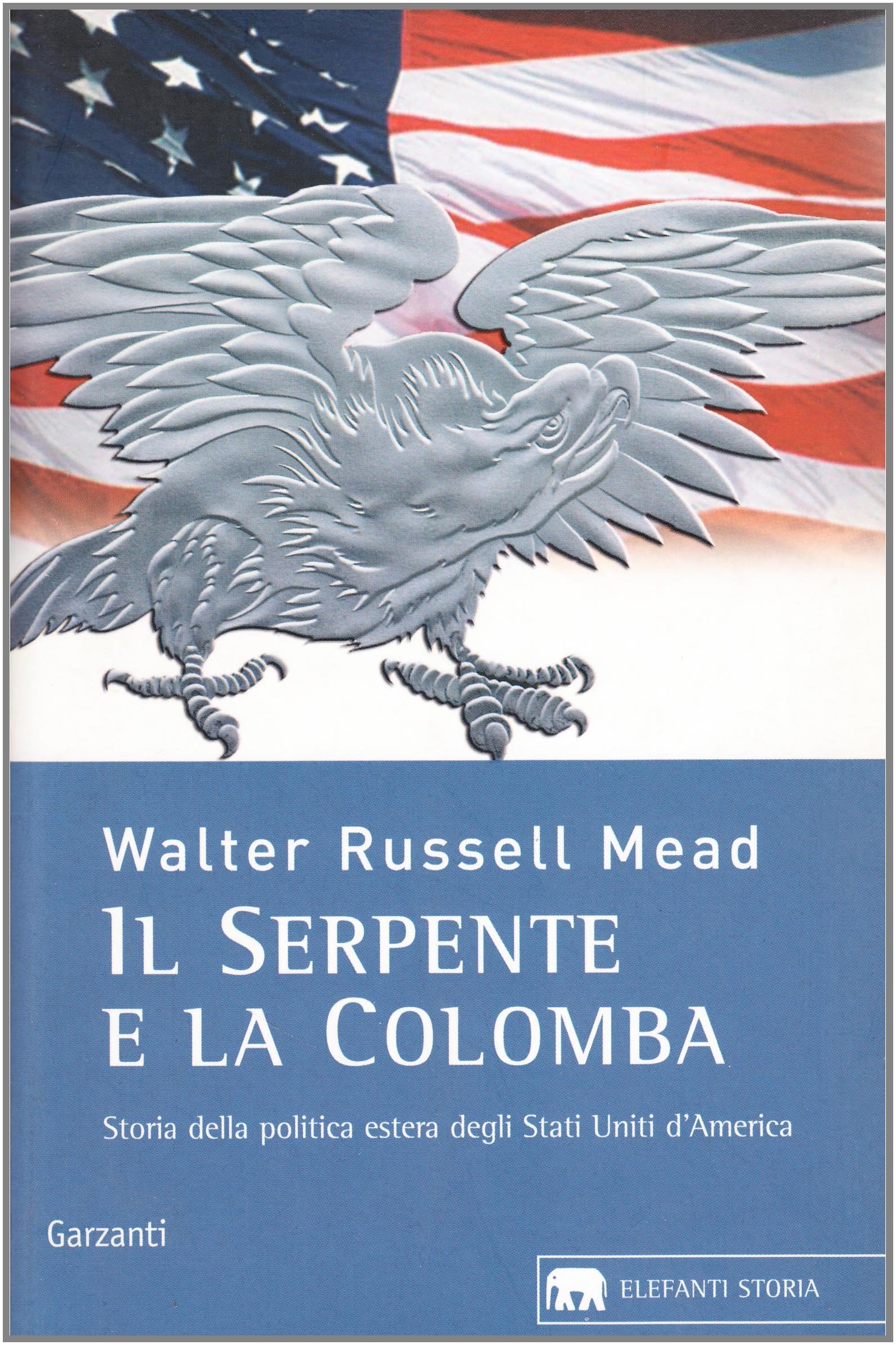 Il serpente e la colomba. Storia della politica estera degli Stati Uniti d'America book