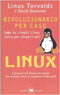 Rivoluzionario per caso. Come ho creato Linux (solo per divertirmi) Media & Communication