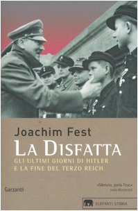 La disfatta. Gli ultimi giorni di Hitler e la fine del Terzo Reich German history