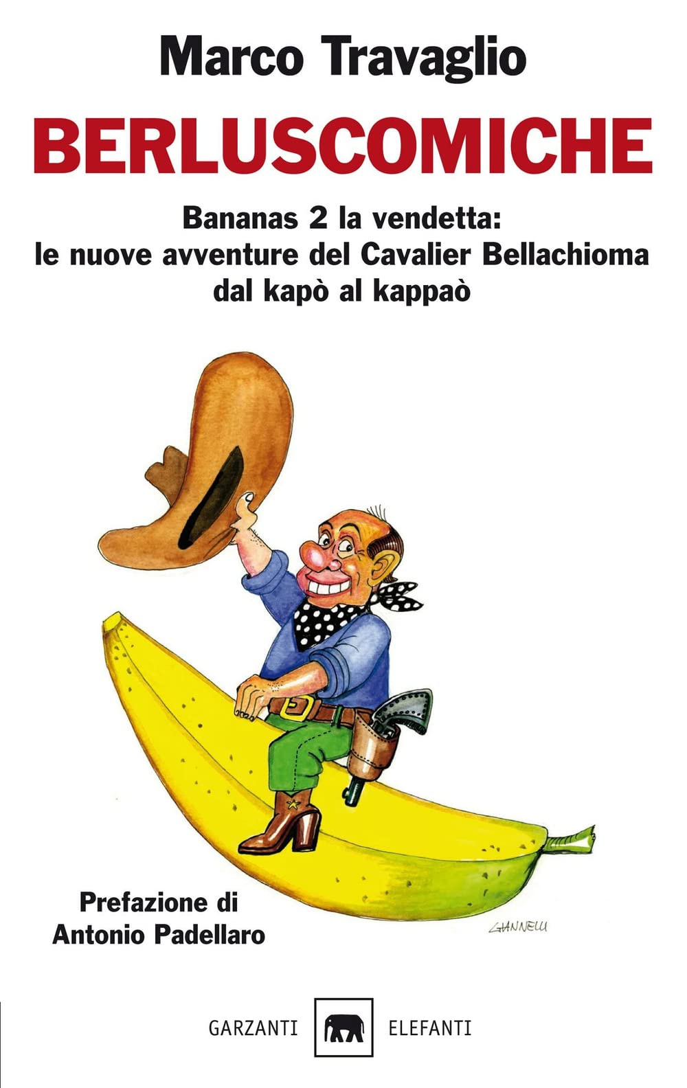 Travaglio, M: Berluscomiche. Bananas 2 la vendetta: le nuove Politics & Society
