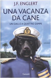 Una vacanza da cane. Un giallo a quattro zampe (Narratori moderni) Contemporary literature