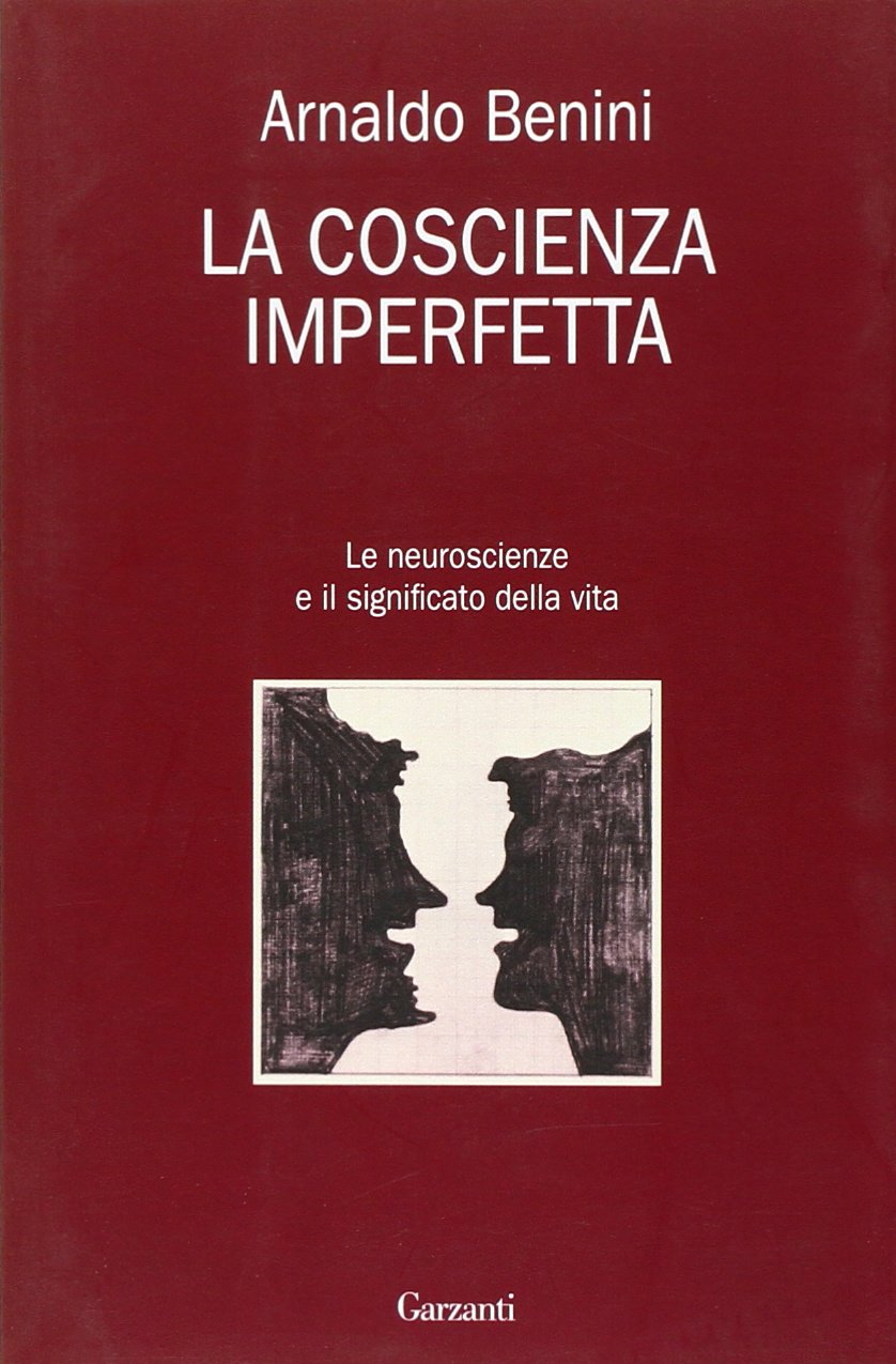 La coscienza imperfetta. Le neuroscienze e il significato della vita book