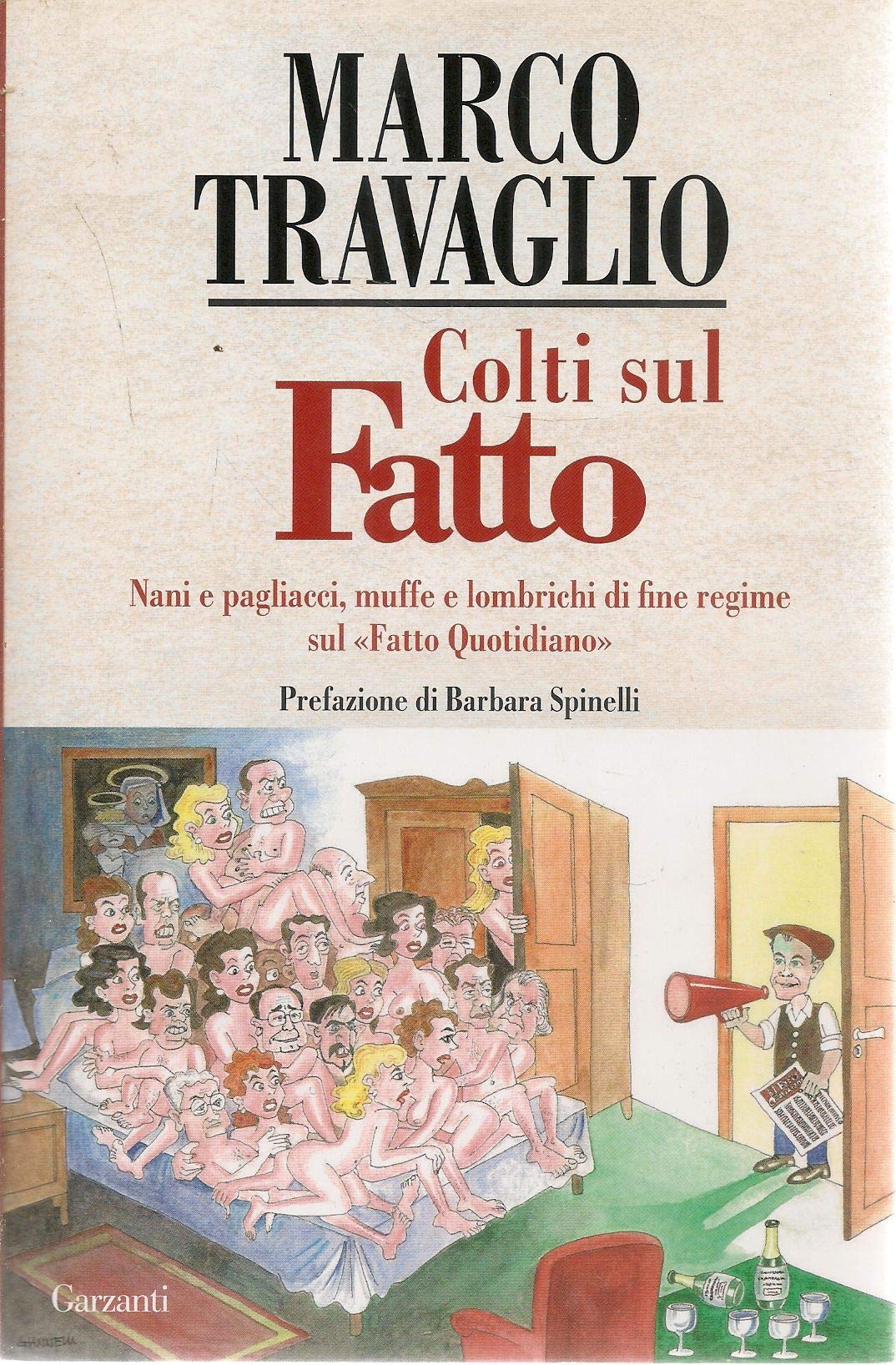 Colti sul Fatto. Nani e pagliacci, muffe e lombrichi di fine regime sul «Fatto Quotidiano» book
