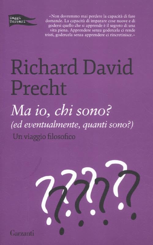 Ma io, chi sono? (Ed eventualmente, quanti sono?). Un viaggio filosofico (Saggi corsari) Philosophy