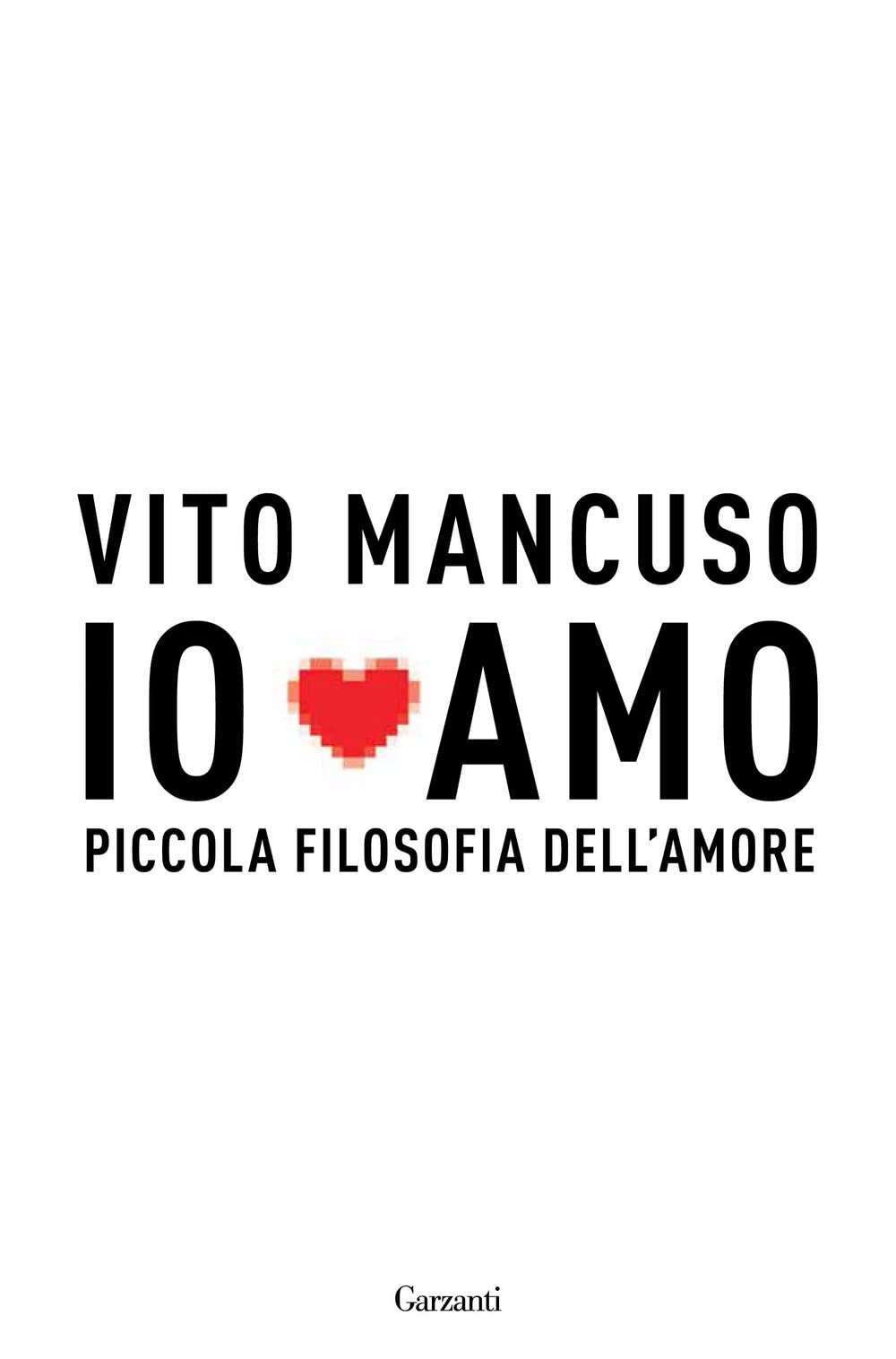 Io amo. Piccola filosofia dell'amore book