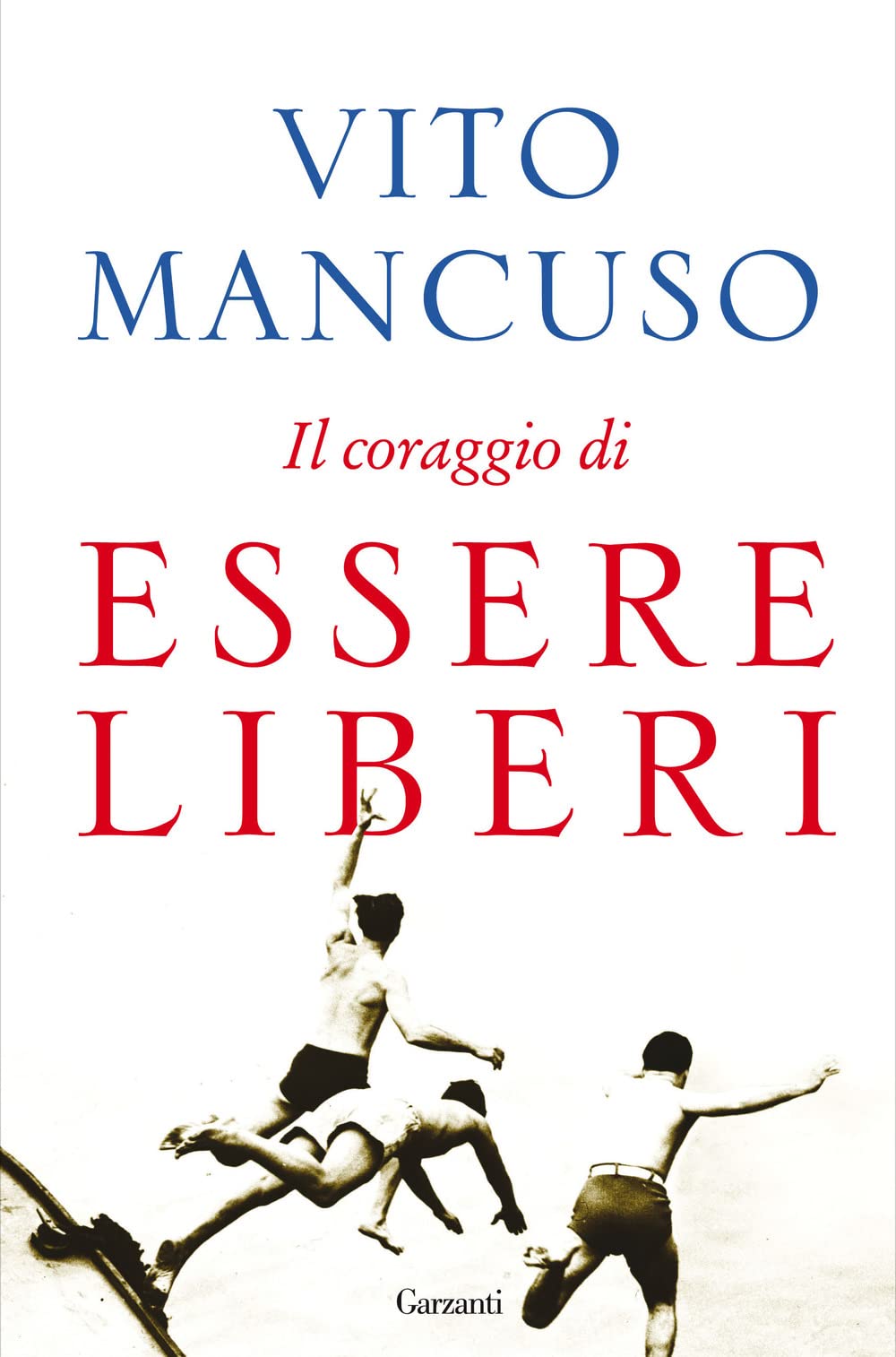 Mancuso, V: Coraggio di essere liberi Philosophy Books