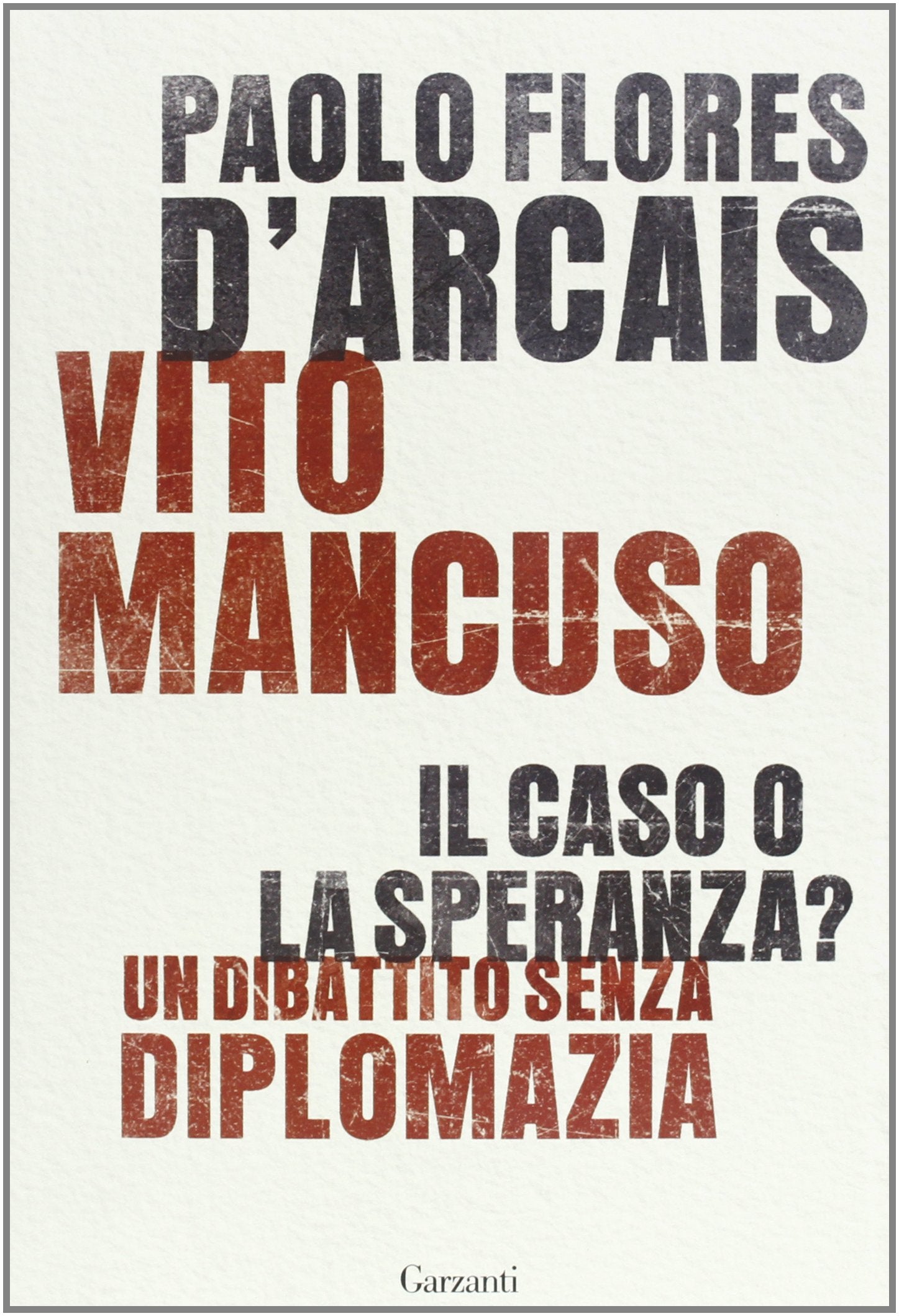 Il caso o la speranza? Un dibattito senza diplomazia (Saggi) Philosophy