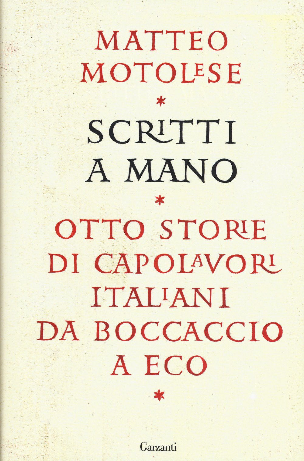 Scritti a mano. Otto storie di capolavori italiani da Boccaccio a Eco Non-fiction books