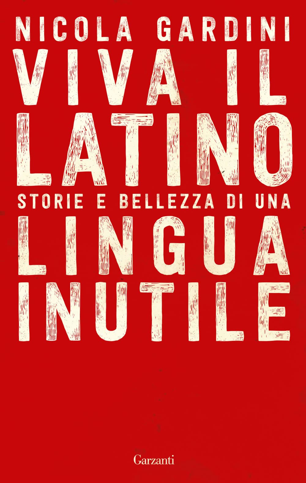 Viva il latino. Storie e bellezza di una lingua inutile (Saggi) Social Sciences