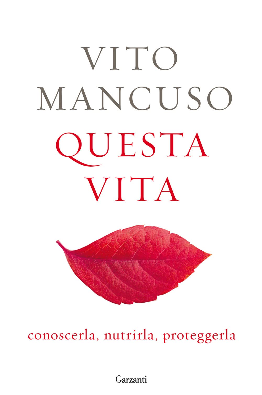 Questa vita. Conoscerla, nutrirla, proteggerla (Saggi) Philosophy