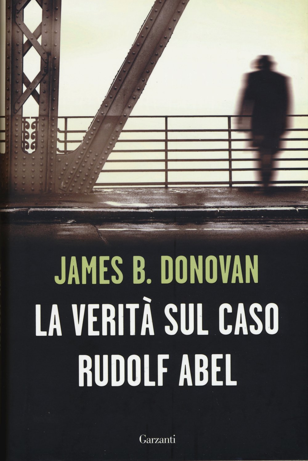 La verità sul caso Rudolf Abel (Saggi) Politics & History