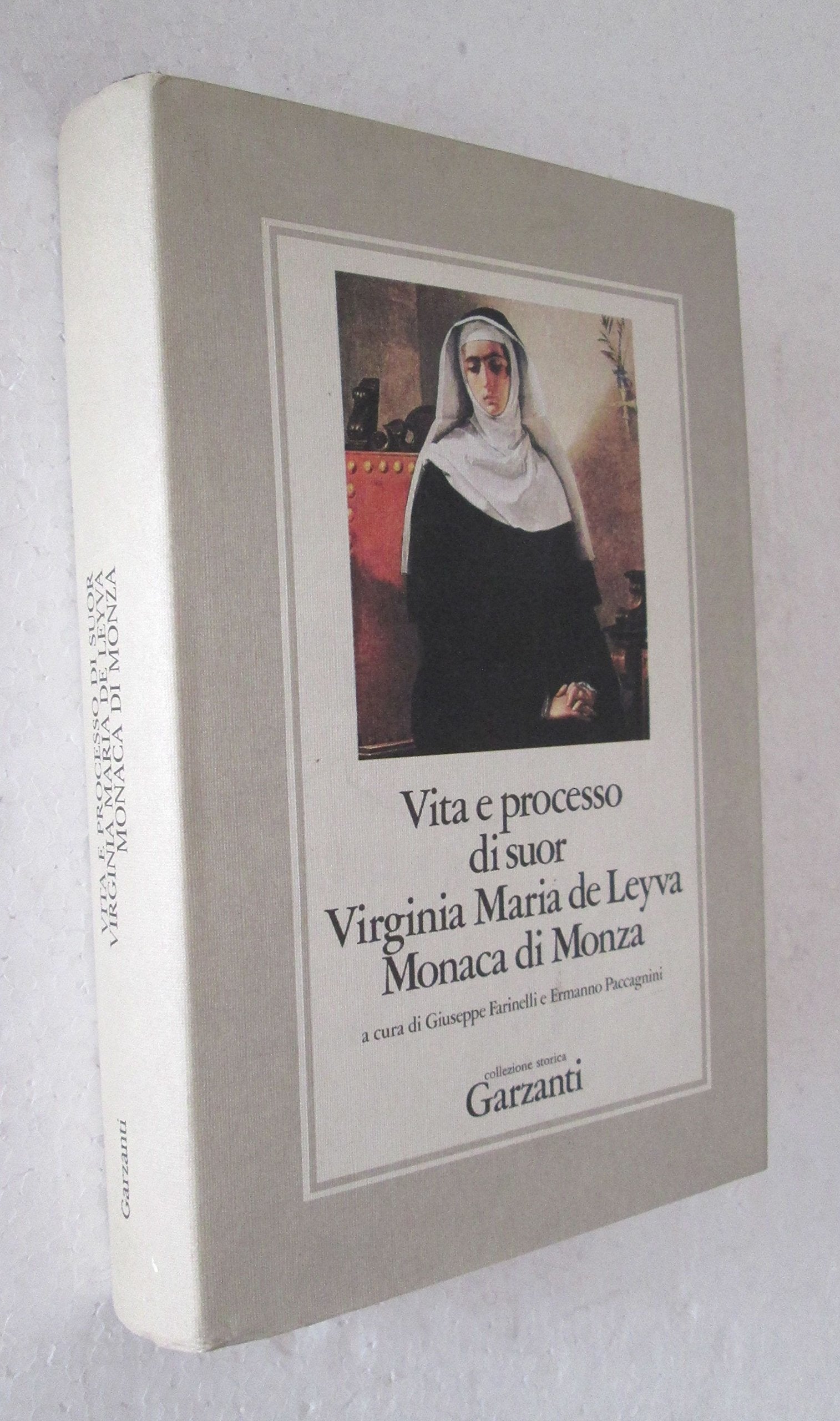 Vita e processo di suor Virginia Maria de Leyva, monaca di Monza (Collezione storica) Politics & Society