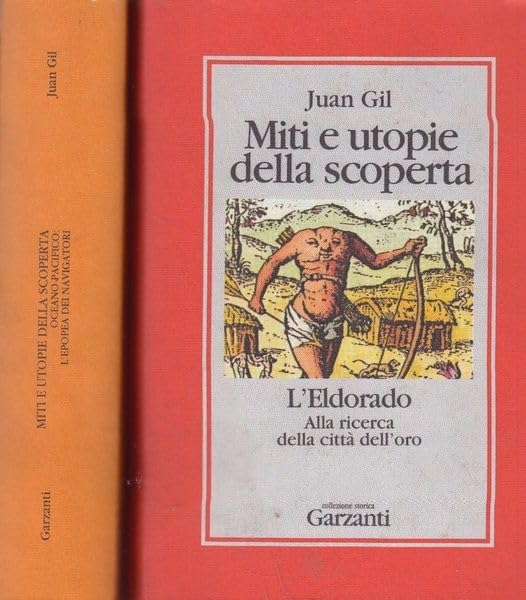 Miti e utopie della scoperta. L'Eldorado (Collezione storica) Politics & History