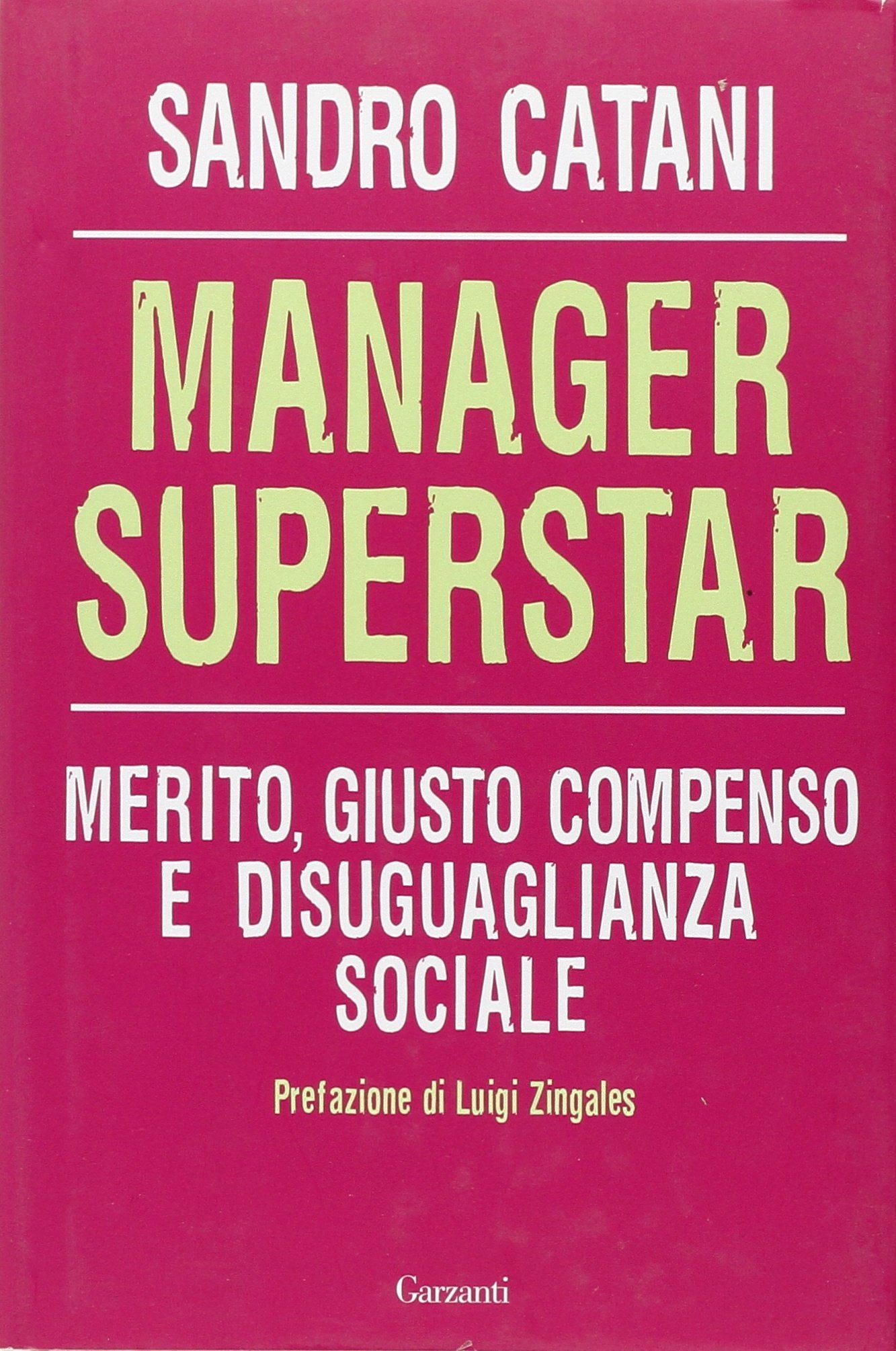 Manager superstar. Merito, giusto compenso e disuguaglianza sociale (Saggi) Social Sciences