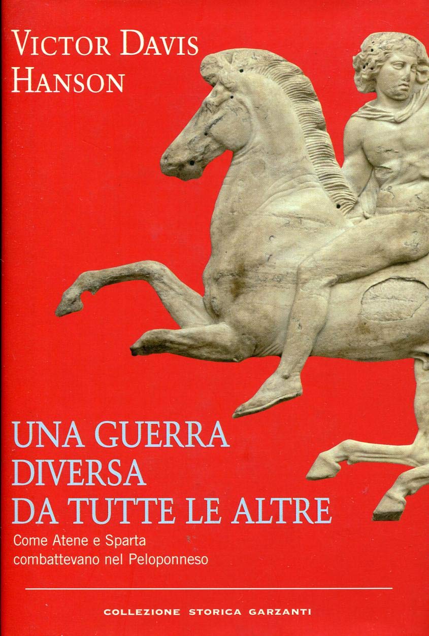 Una guerra diversa da tutte le altre. Come Atene e Sparta combattevano nel Peloponneso book