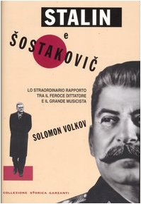 Stalin e Sostakovic. Lo straordinario rapporto tra il feroce dittatore e il grande musicista Social Sciences