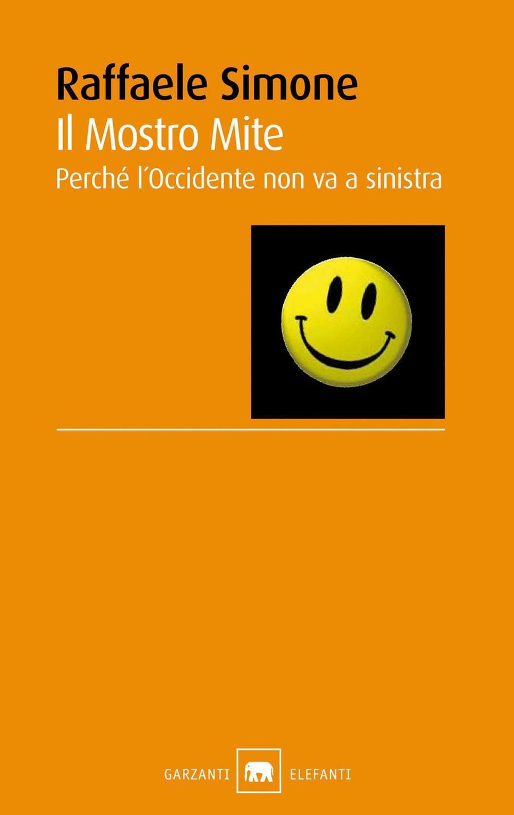 Il mostro mite. Perché l'Occidente non va a sinistra Social Sciences
