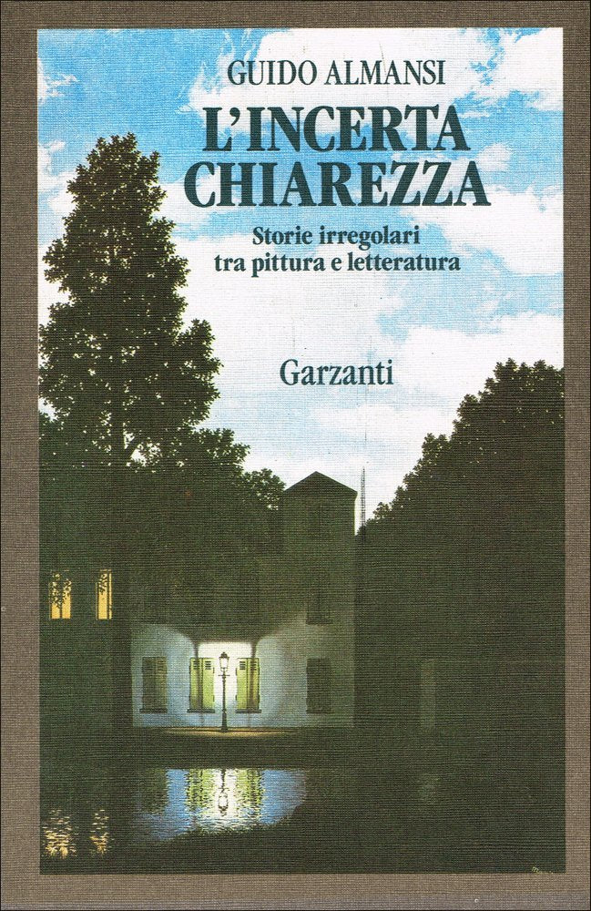 L'incerta chiarezza. Storie irregolari tra pittura e letteratura (Memorie documenti biografie) Books