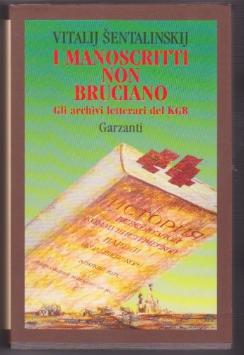 I manoscritti non bruciano. Gli archivi letterari del KGB book