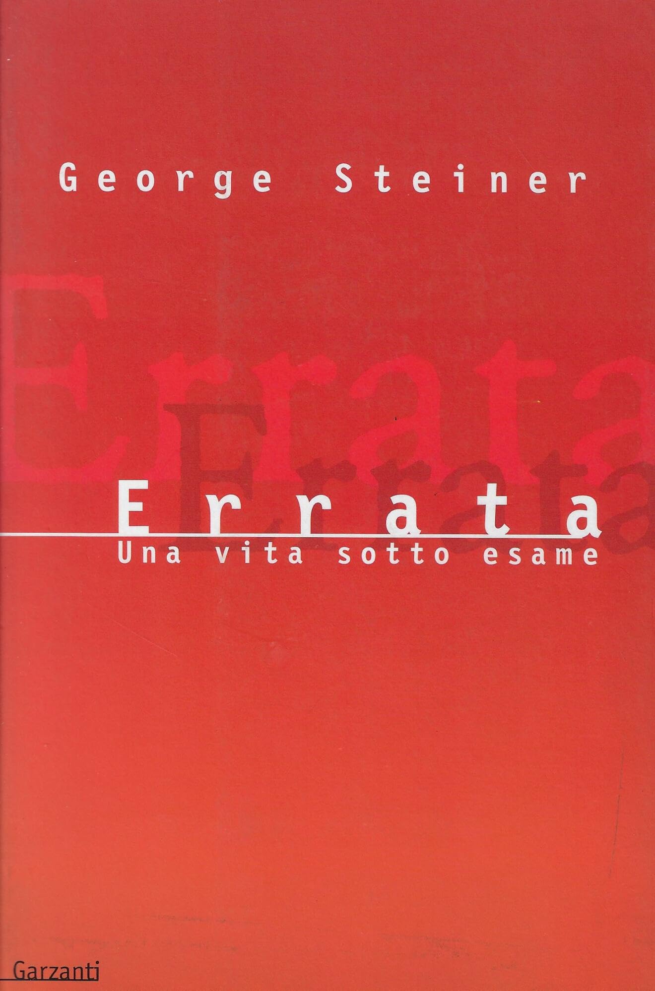 Errata. Una vita sotto esame (Memorie documenti biografie) Contemporary literature