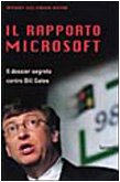 Il rapporto Microsoft. Il dossier segreto contro Bill Gates (Memorie documenti biografie) Computer Science