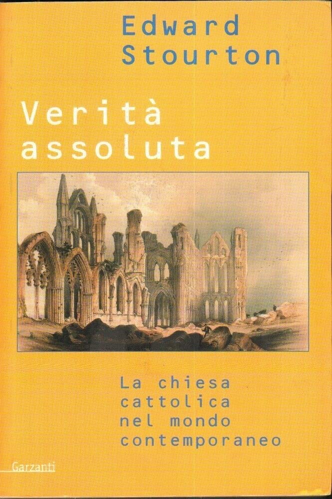 Verità assoluta. La Chiesa cattolica nel mondo contemporaneo (Memorie documenti biografie) Religion & Esotericism