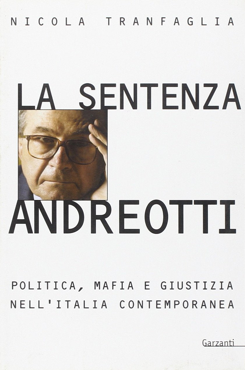 La sentenza Andreotti. Politica, mafia e giustizia nell'Italia contemporanea Crime & Thrillers