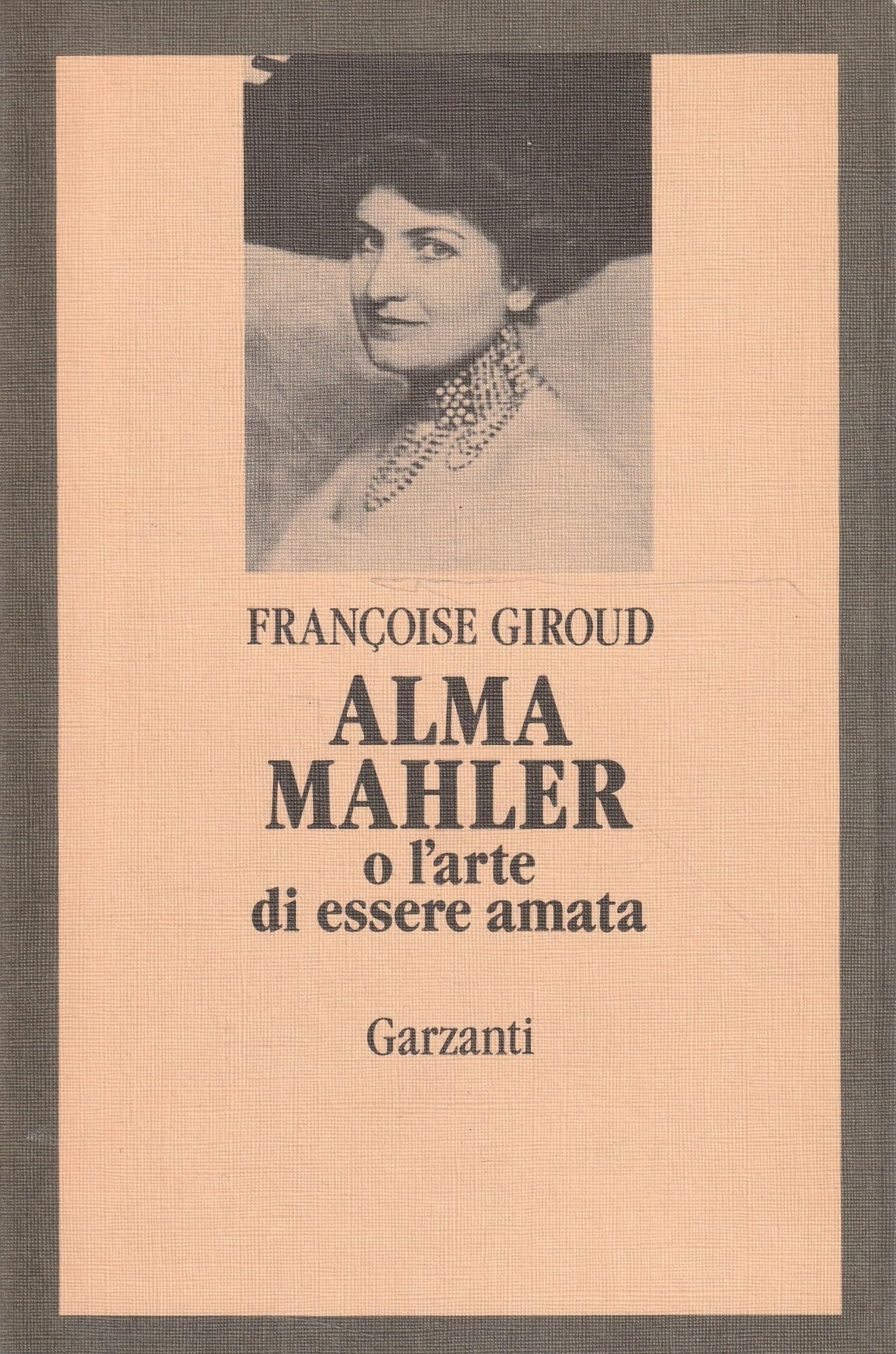 Alma Mahler. O l'arte di essere amata (Memorie documenti biografie) Politics & Society