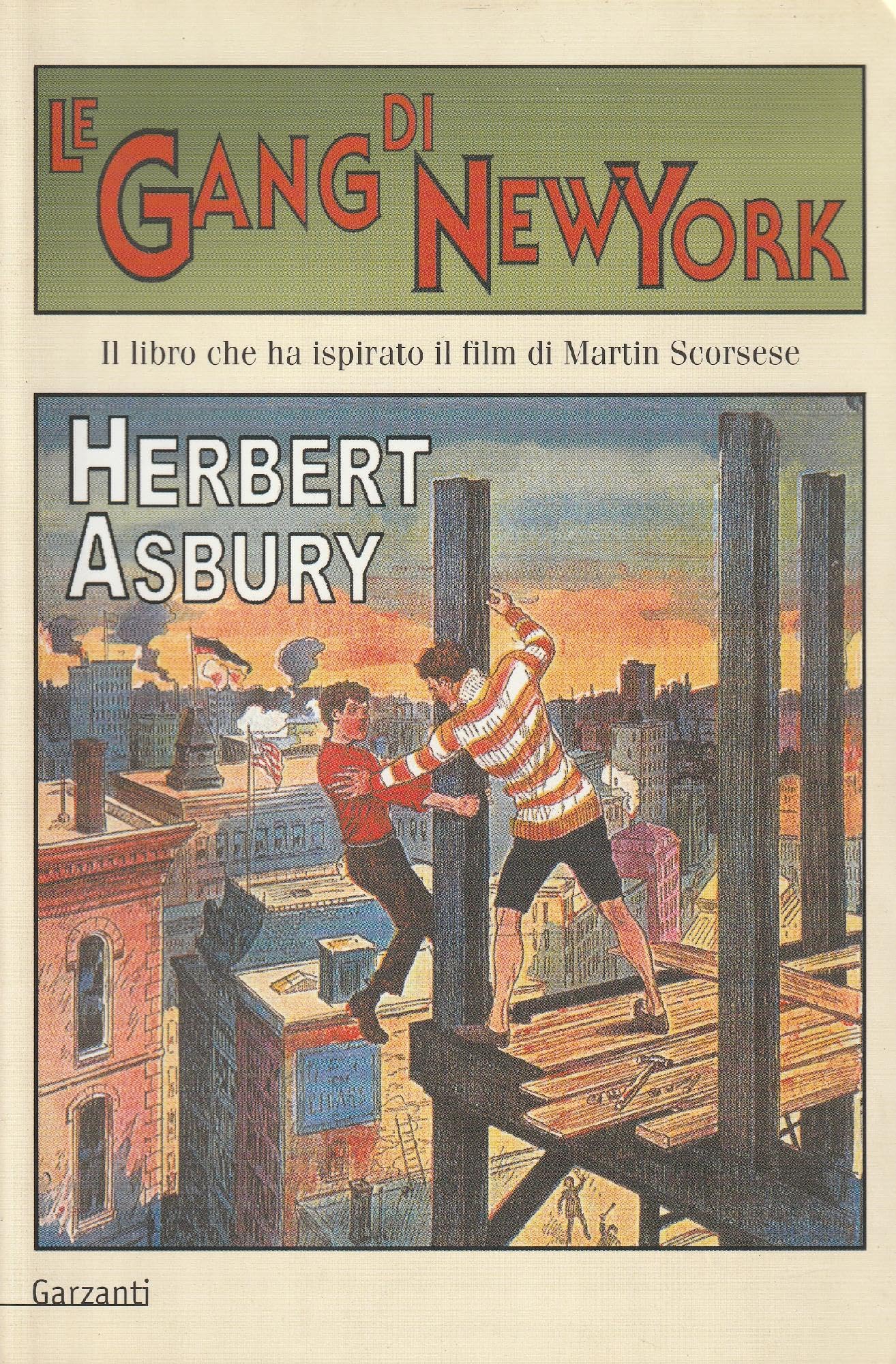 Le gang di New York. Una storia informale della malavita (Memorie documenti biografie) Social Sciences