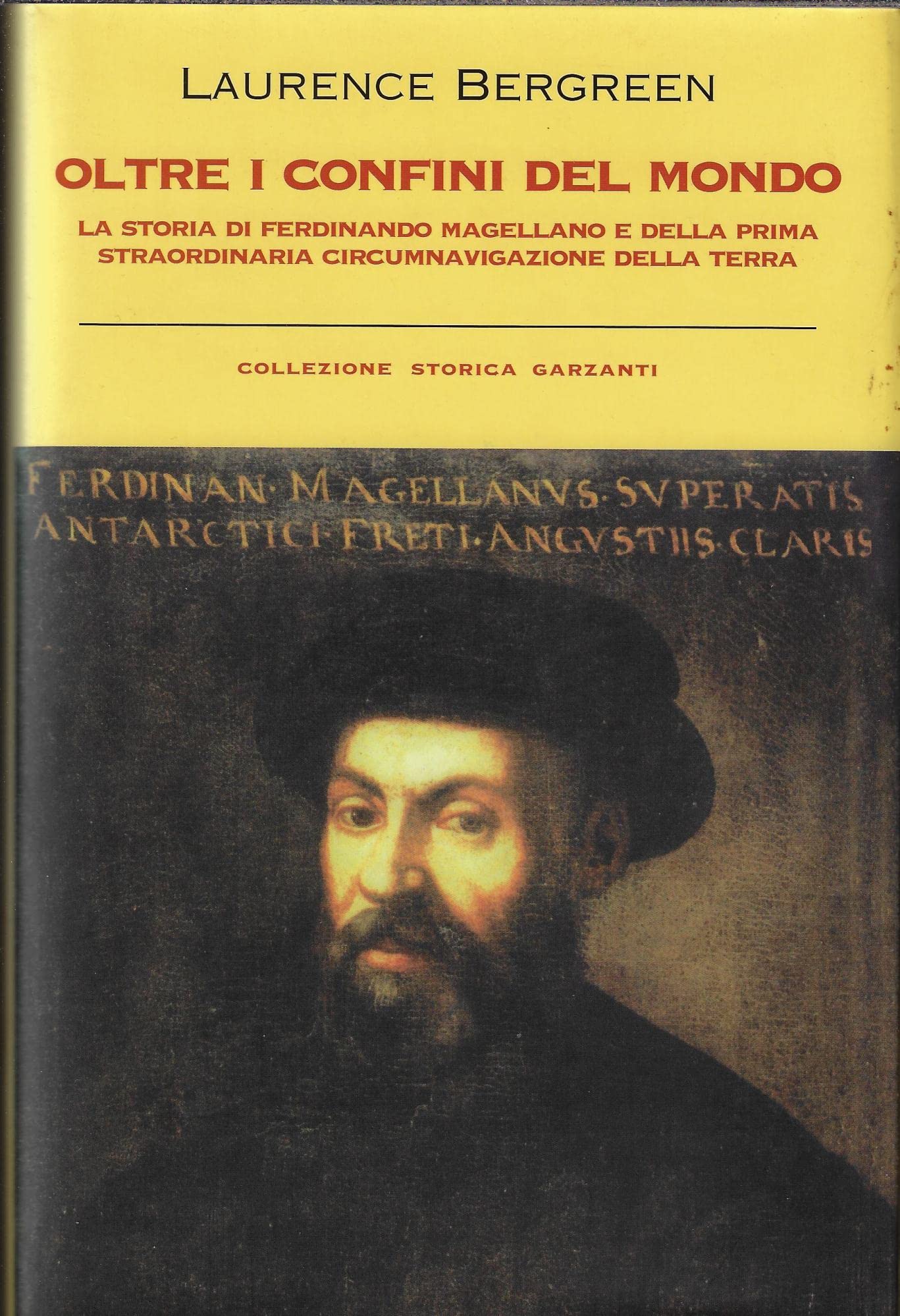 Oltre i confini del mondo. La storia di Ferdinando Magellano e della prima straordinaria circumnavigazione della terra (Collezione storica) Politics & Society Books