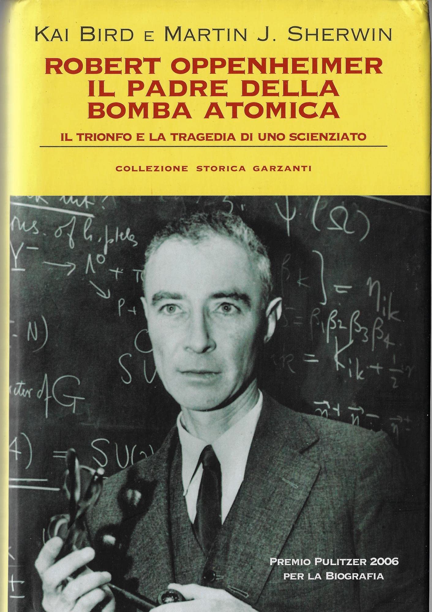 Robert Oppenheimer, il padre della bomba atomica. Il trionfo e la tragedia di uno scienziato (Collezione storica) Science