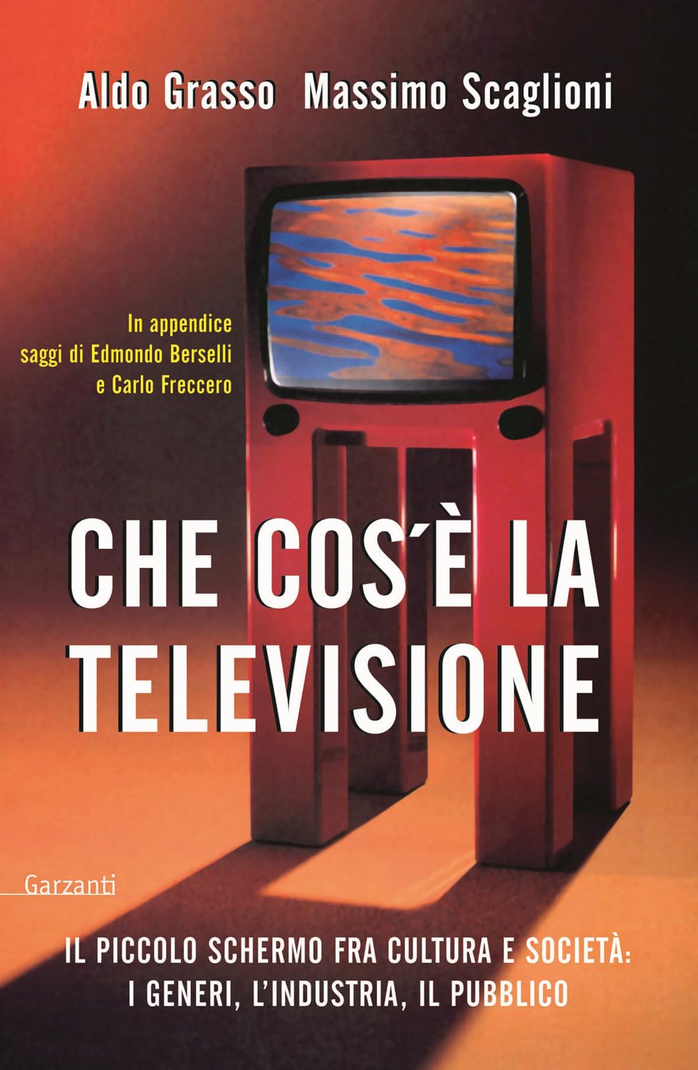 Che cos'è la televisione. Il piccolo schermo fra cultura e società: i generi, l'industria, il pubblico book