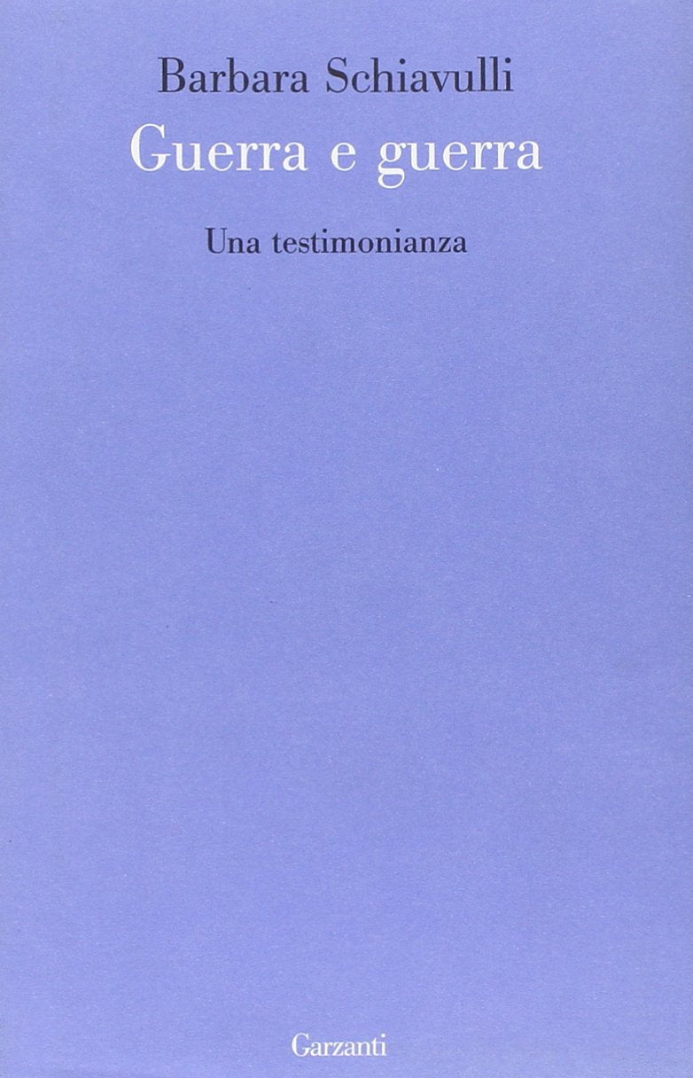 Guerra e guerra. Una testimonianza book