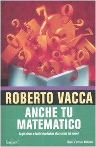 Anche tu matematico. La più chiara e facile introduzione alla scienza dei numeri book