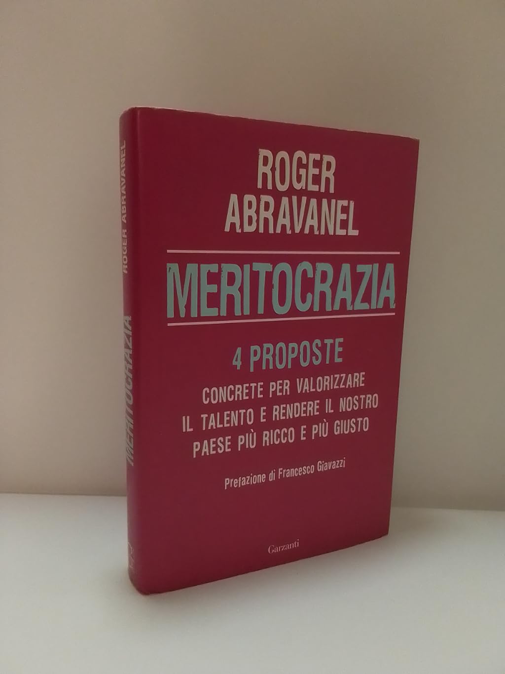 Meritocrazia. Quattro proposte concrete per valorizzare il talento e rendere il nostro paese più ricco e più giusto Books