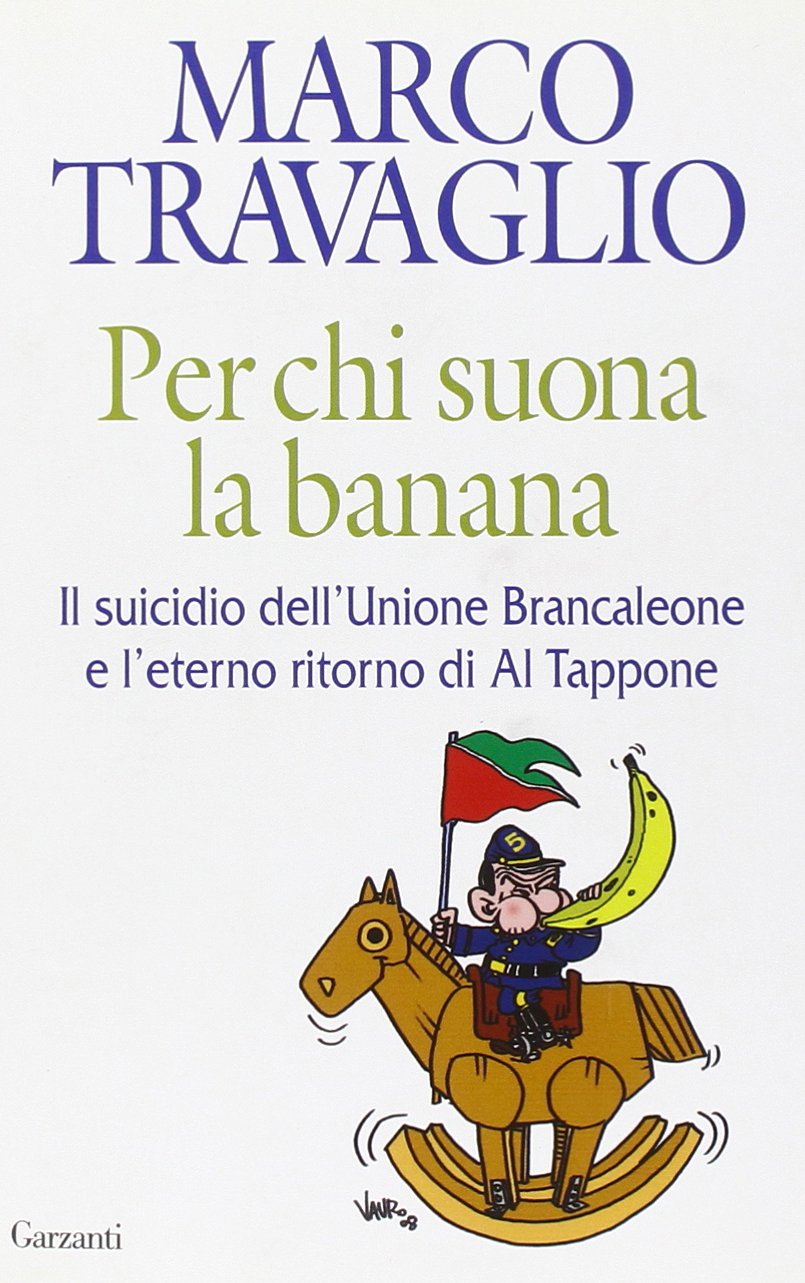 Per chi suona la banana. Il suicidio dell'Unione Brancaleone e l'eterno ritorno di Al Tappone Politics & History