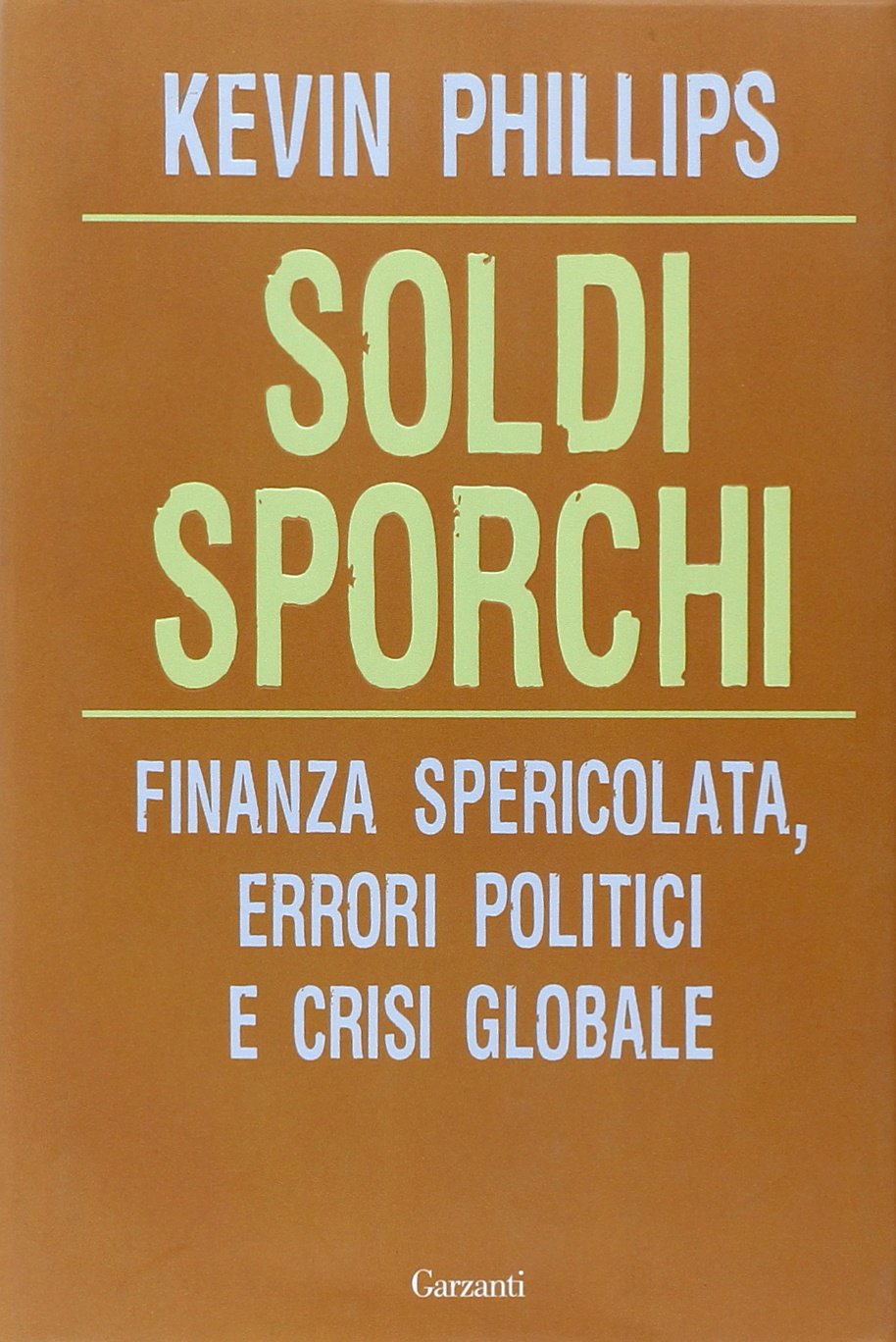 Soldi sporchi. Finanza spericolata, errori politici e crisi globale book