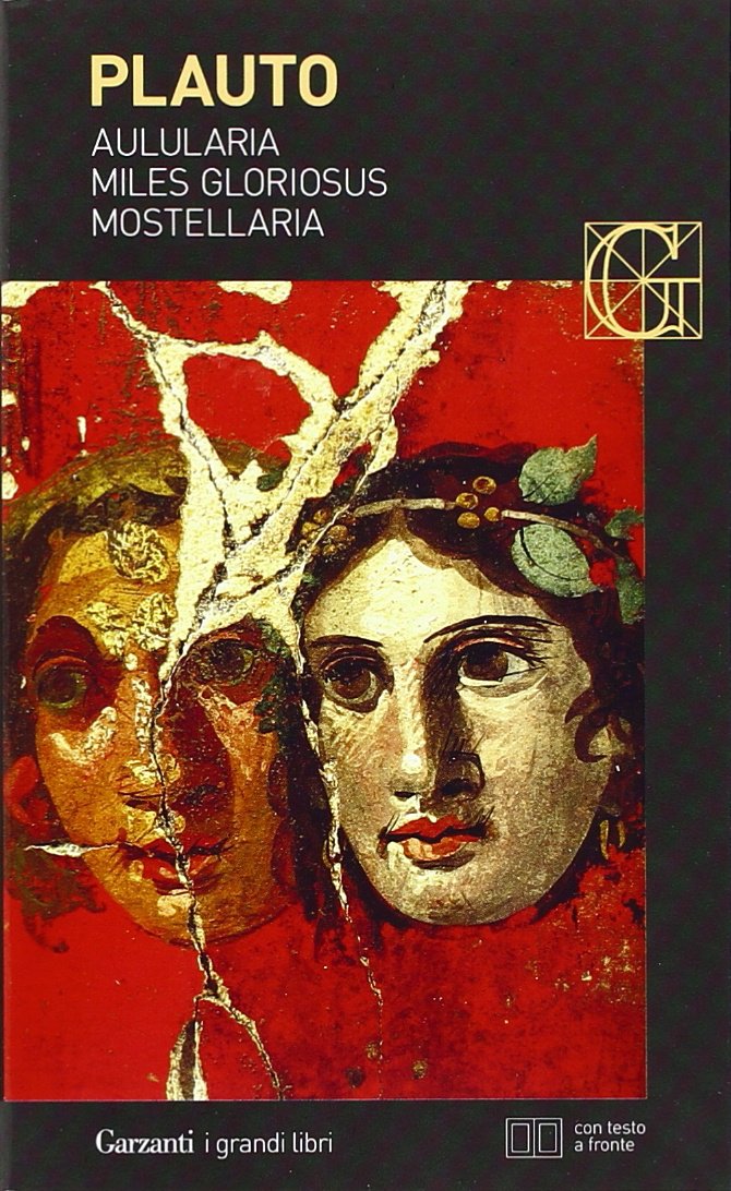 Aulularia-Miles gloriosus-Mostellaria. Testo latino a fronte Contemporary literature