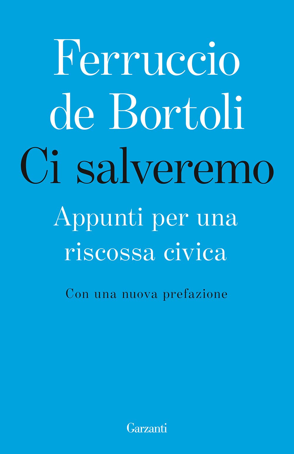 Ci salveremo. Appunti per una riscossa civica (Elefanti bestseller) Politics & History