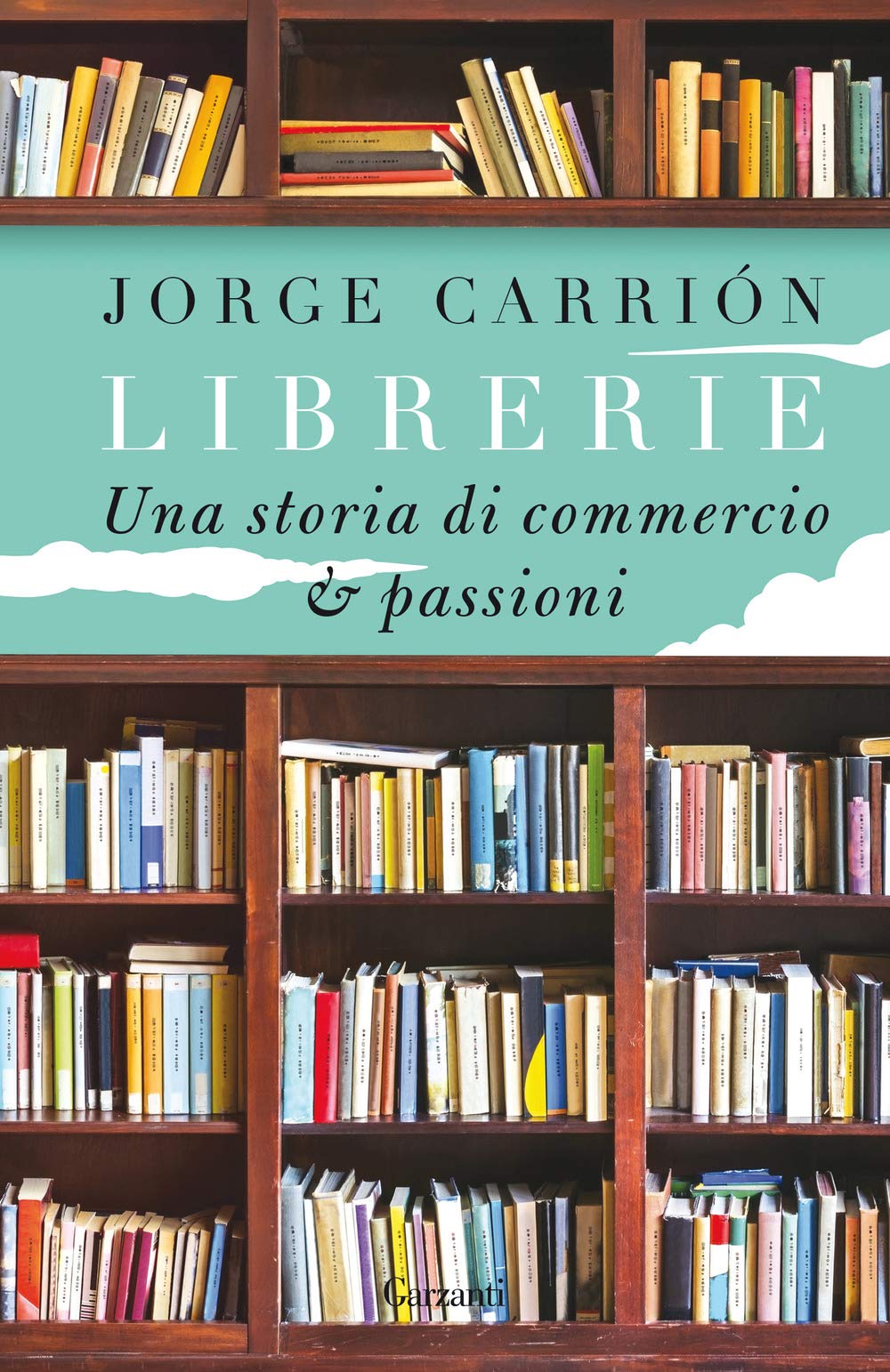 Librerie. Una storia di commercio e passioni (Elefanti bestseller) Media & Communication